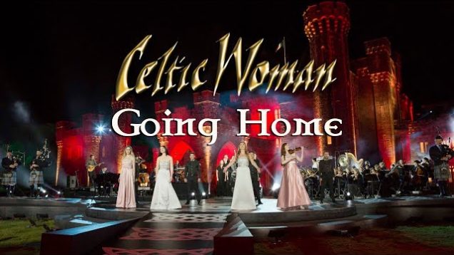 Celtic Woman | Going Home