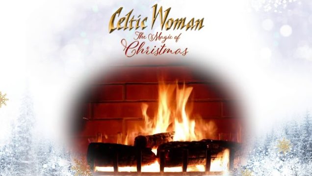 Celtic Woman – Carol Of The Bells – Official Holiday Yule Log