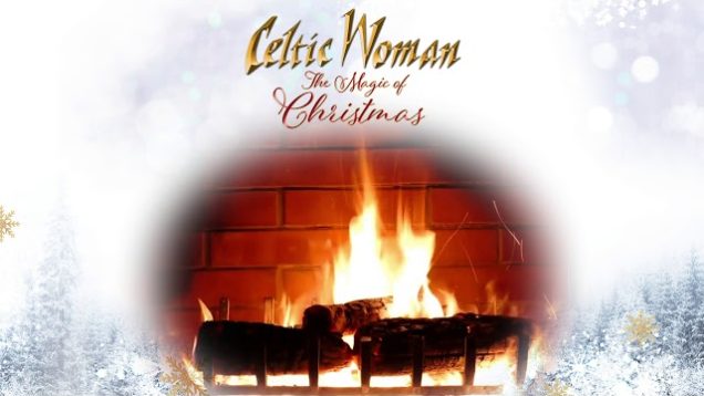 Celtic Woman – O Come, O Come Emmanuel – Official Holiday Yule Log