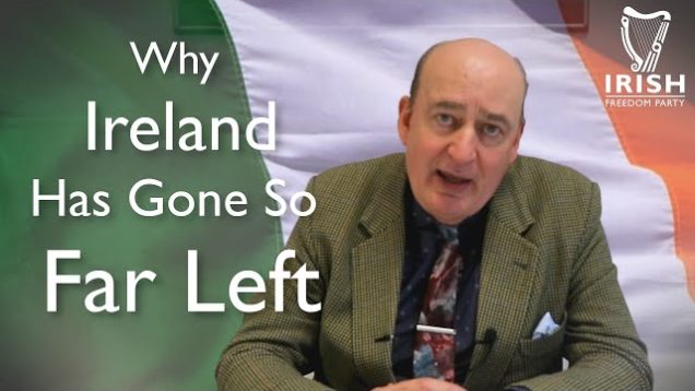 Why has Ireland gone so far to the Left? | Michael Leahy IFP Vice Chairperson