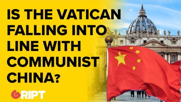 Is the Vatican falling into line with Communist China
