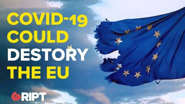 Covid-19 could destroy the EU. Italexit is looming due to Brussels’ coronavirus failure
