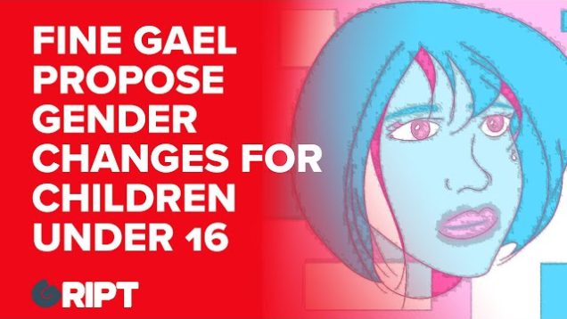 Fine Gael propose gender changes for CHILDREN under 16