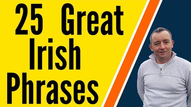 25 Best Irish Phrases For Everyday Life