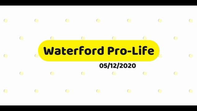 Waterford Pro-Life Vigil 05/12/2020