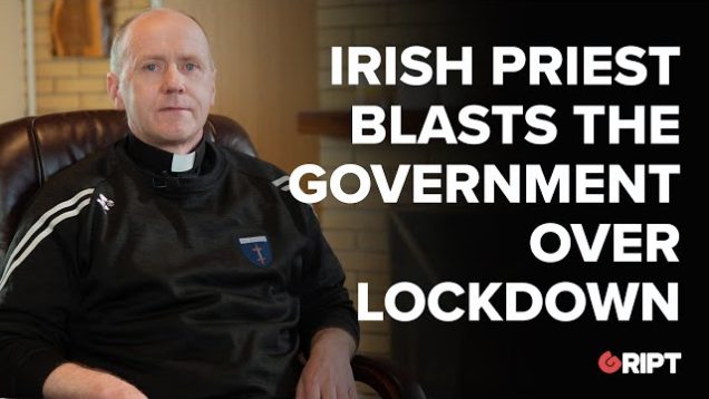Irish priest blasts the government over lockdown