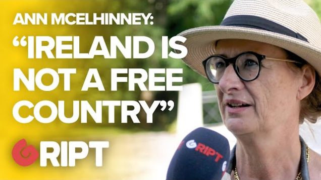 “THIS IS NOT A FREE COUNTRY”: Ann McElhinney on why she wouldn’t return to Ireland