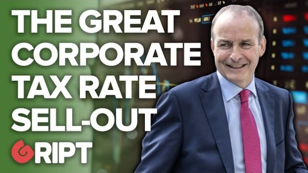 “Bye bye, FDI!” – Ireland’s big fat corporate tax sell-out | Gript