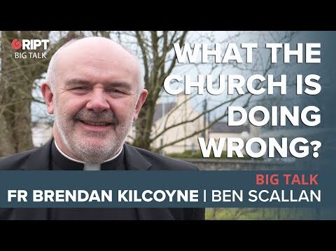 BIG TALK: Fr. Brendan Kilcoyne on what the Church is doing wrong