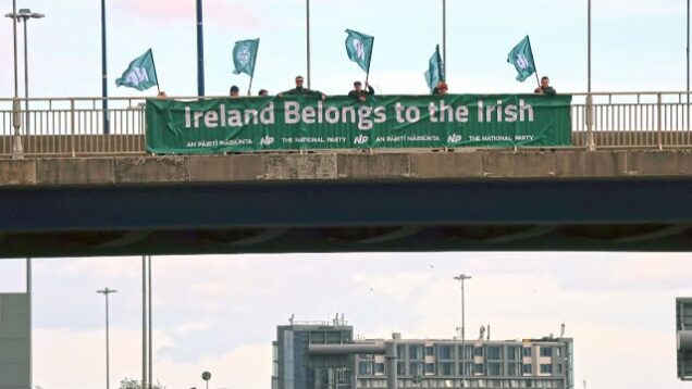 “Ireland Belongs to the Irish” – Bridge Banner in Dublin