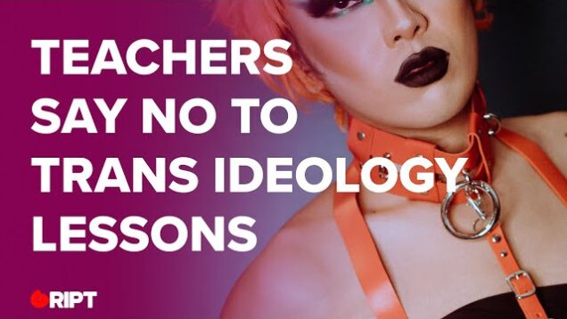 Teachers say NO to trans ideology lessons