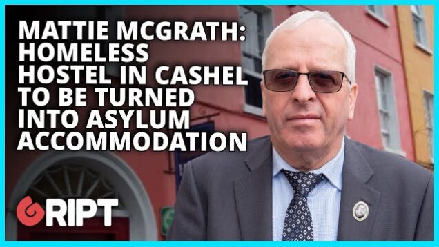 Mattie McGrath: Homeless hostel in Cashel to be turned into asylum accommodation.