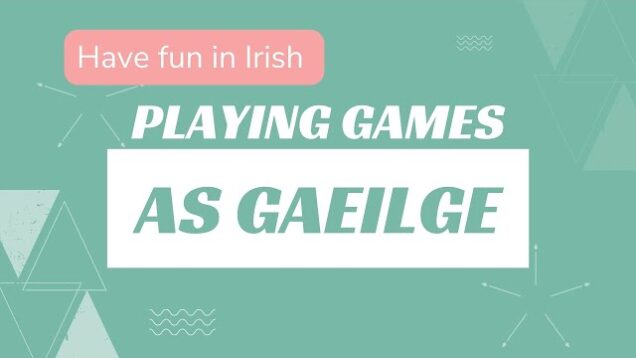 4 Phrases for Playing Games with the Kids in Irish, as Gaeilge