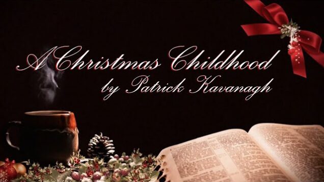 A Christmas Childhood by Patrick Kavanagh