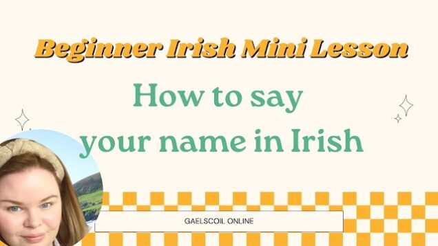 Beginner Irish Language Lesson 03; How to introduce yourself in Irish