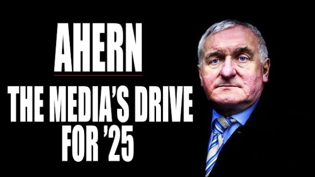Bertie Ahern and the push to get him to Phoenix Park