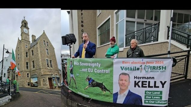 Hermann Kelly canvassing in Ballyshannon for the Irish Freedom Party on immigration & sovereignty