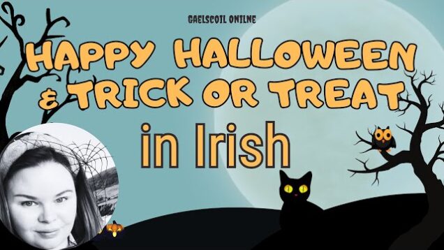 How to say happy halloween and trick or treat in Irish