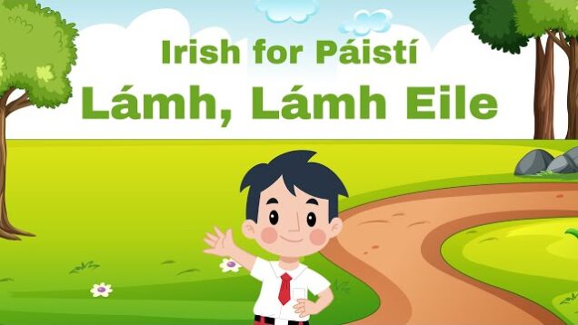 Irish rhymes for toddlers; Lámh, Lámh Eile in Irish Karaoke version