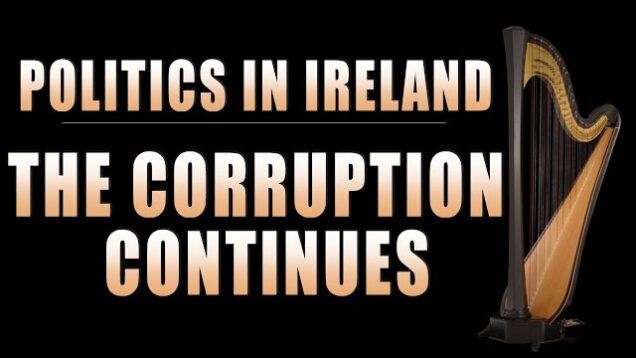The Political Corruption Continues in Ireland