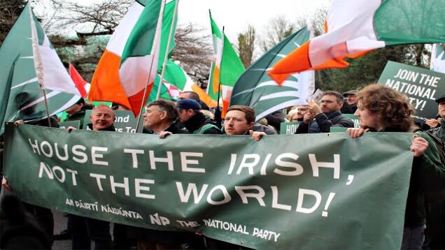 “Ireland Belongs to the Irish” – National Party Activists at the Heart of Massive Dublin Protest