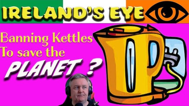 Banning Kettles to save the planet !