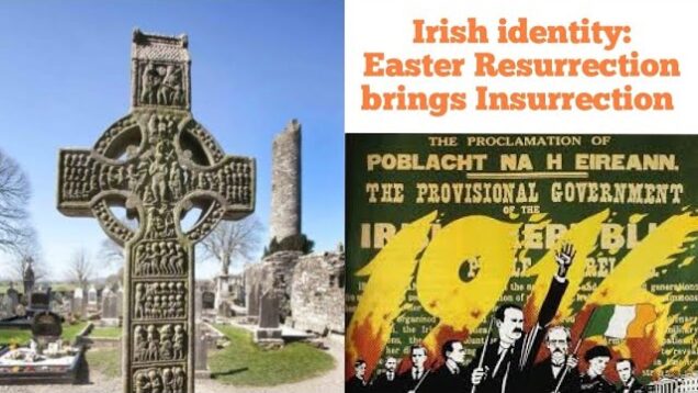 Irish identity : Easter Resurrection foundation of national Insurrection – Hermann Kelly