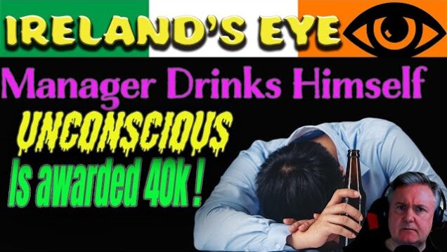 Manager who drank himself ‘ unconscious’ is awarded 40K after being fired !