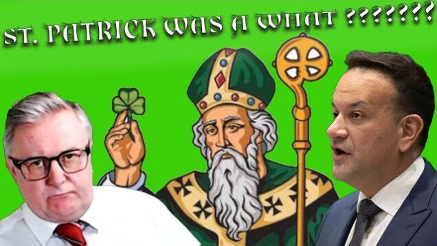 Saint Patrick was a WHAT ??????
