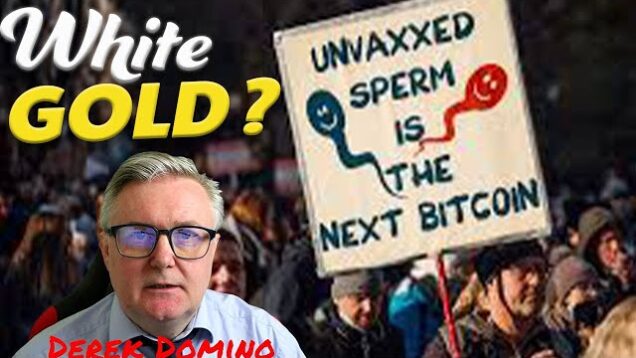 Unvaxxed Sperm , The New White GOLD ?
