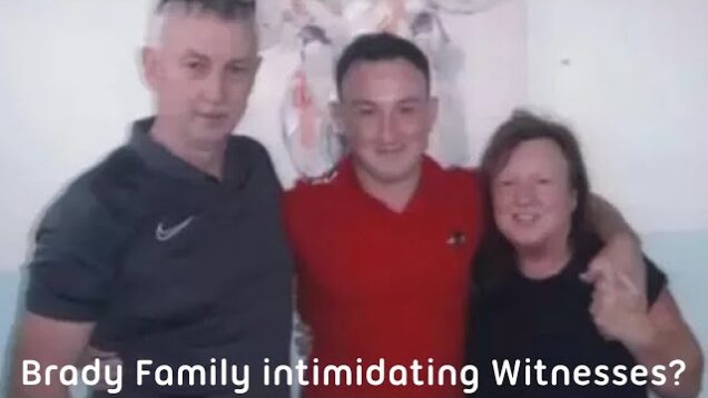 Aaron Brady Conviction Part 4 – Allegations of Brady family intimidating witnesses