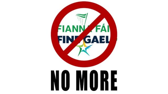 No More. The Reign Of Fianna Fáil And Fine Gael Must End