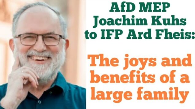No country has a future without children. AfD MEP Joachim Kuhs speaks to IFP Ard Fheis
