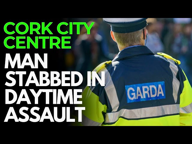 CORK STABBING – MAN HOSPITALISED AFTER CITY CENTRE ATTACK – iTV.ie